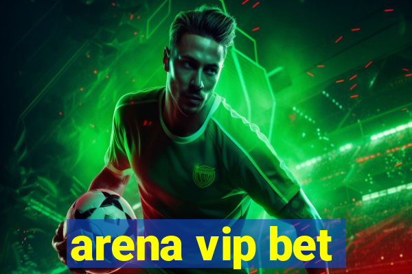 arena vip bet